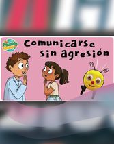 El Mundo de Abby - Comunicarse sin agresión
